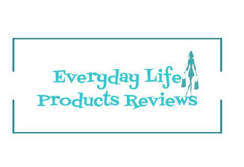 Everyday Life Products Reviews